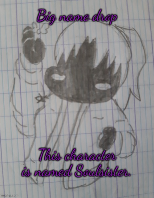 She's got a brother named Soulbrother but I don't have an image of him :( | Big name drop; This character is named Soulsister. | image tagged in soulsister | made w/ Imgflip meme maker