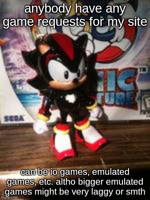 shadow figure | anybody have any game requests for my site; can be io games, emulated games, etc. altho bigger emulated games might be very laggy or smth | image tagged in shadow figure | made w/ Imgflip meme maker