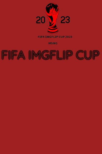 FIFA Imgflip Cup 2023 Announcement template Blank Meme Template