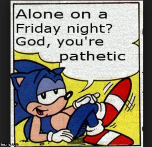 God you’re pathetic | image tagged in god you re pathetic | made w/ Imgflip meme maker