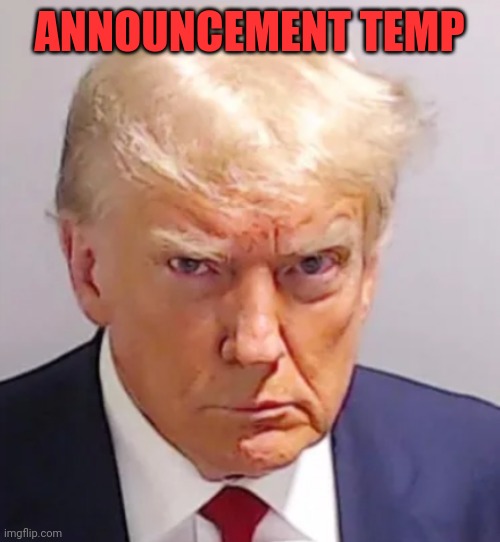 ANNOUNCEMENT TEMP | made w/ Imgflip meme maker
