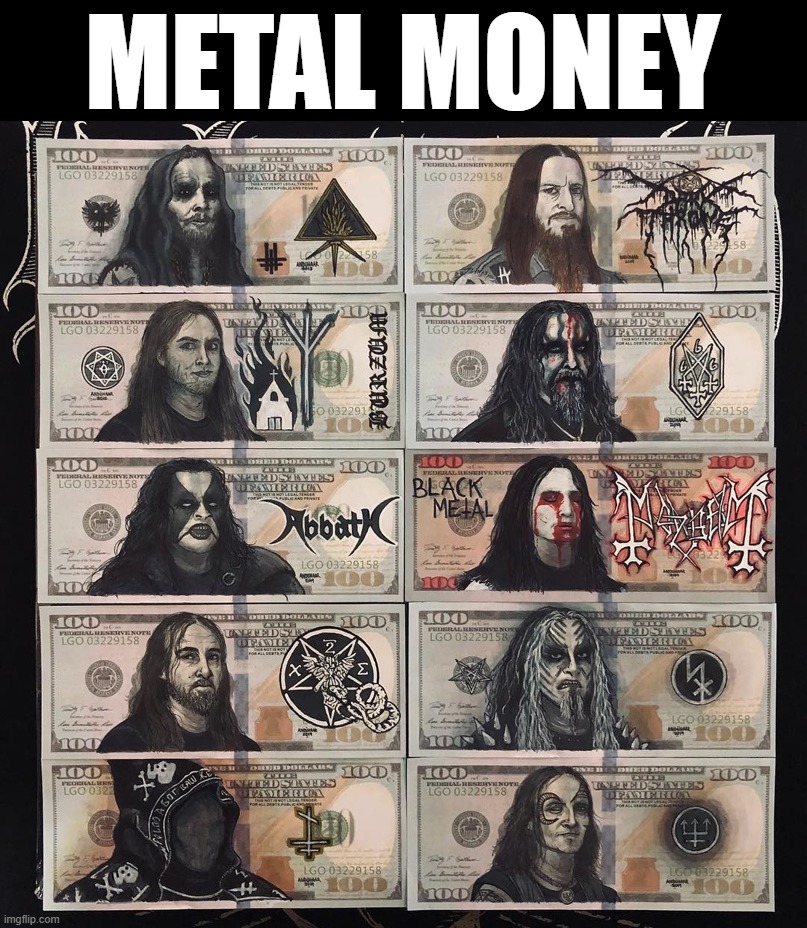 METAL MONEY | made w/ Imgflip meme maker