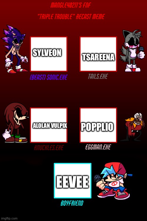 Triple trouble pokemon mix | TSAREENA; SYLVEON; ALOLAN VULPIX; POPPLIO; EEVEE | image tagged in triple trouble recast meme,pokemon | made w/ Imgflip meme maker