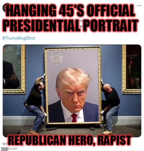 Republican Hero Mugshot | HANGING 45'S OFFICIAL PRESIDENTIAL PORTRAIT; REPUBLICAN HERO, RAPIST | image tagged in trump mugshot portrait,trump,mugshot,maga,trump45 | made w/ Imgflip meme maker