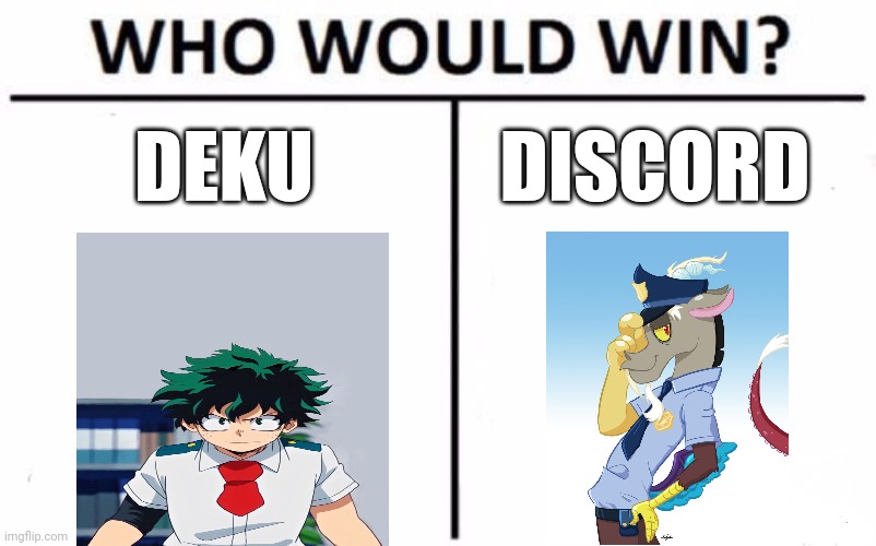 Deku vs Discord | DEKU; DISCORD | image tagged in memes,who would win,my hero academia,mlp fim | made w/ Imgflip meme maker