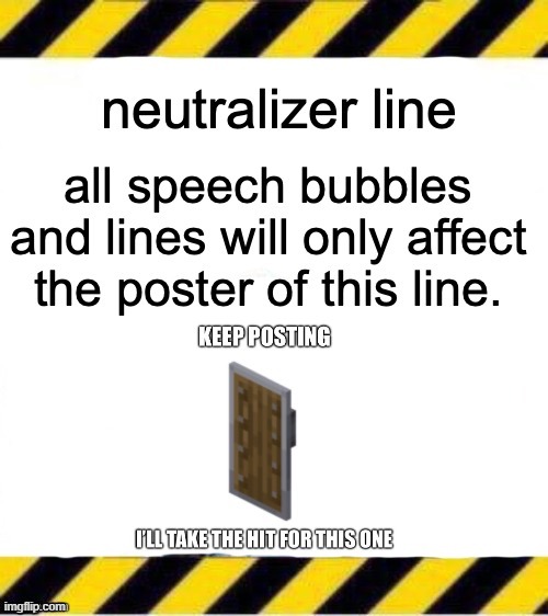 a | image tagged in neutralizer line | made w/ Imgflip meme maker