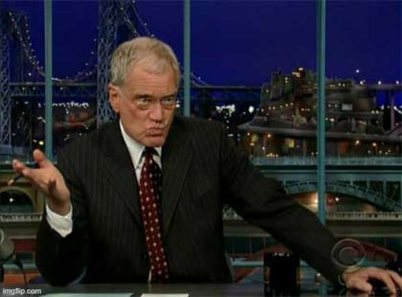 david letterman late night | image tagged in david letterman late night | made w/ Imgflip meme maker