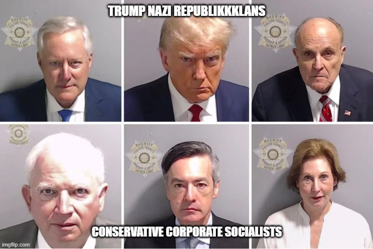 Trump nazis | TRUMP NAZI REPUBLIKKKLANS; CONSERVATIVE CORPORATE SOCIALISTS | made w/ Imgflip meme maker