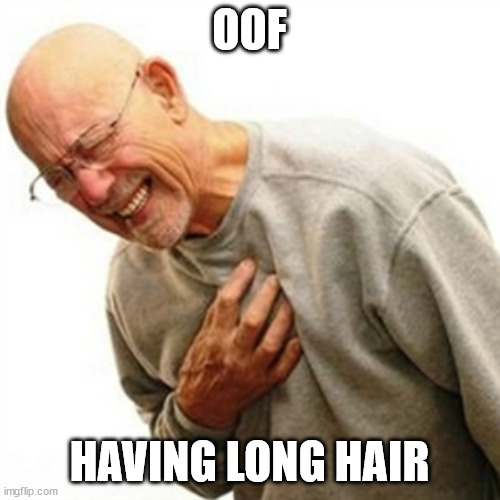 Right In The Childhood Meme | OOF HAVING LONG HAIR | image tagged in memes,right in the childhood | made w/ Imgflip meme maker