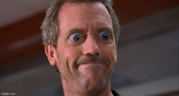 House Envy Do Want Big Eyes | image tagged in house envy do want big eyes | made w/ Imgflip meme maker