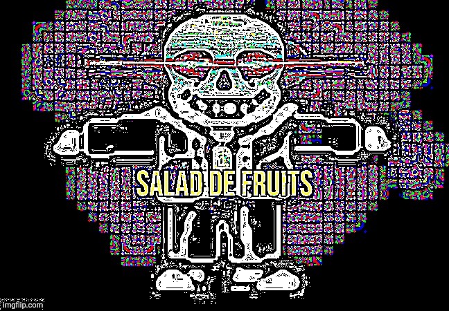 SALAD DE FRUITS (V1.2 captioned and memed) | image tagged in salad de fruits | made w/ Imgflip meme maker