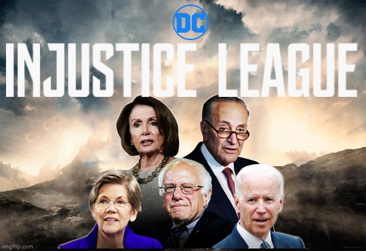 DC Injustice League | image tagged in memes,justice league,injustice,government corruption,democrats,political meme | made w/ Imgflip meme maker