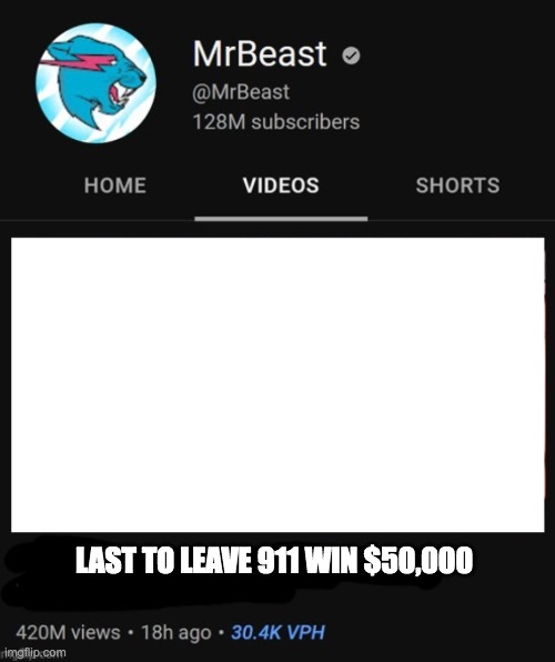 last to win 9-11 wins $50,000 | LAST TO LEAVE 911 WIN $50,000 | image tagged in mrbeast thumbnail template | made w/ Imgflip meme maker