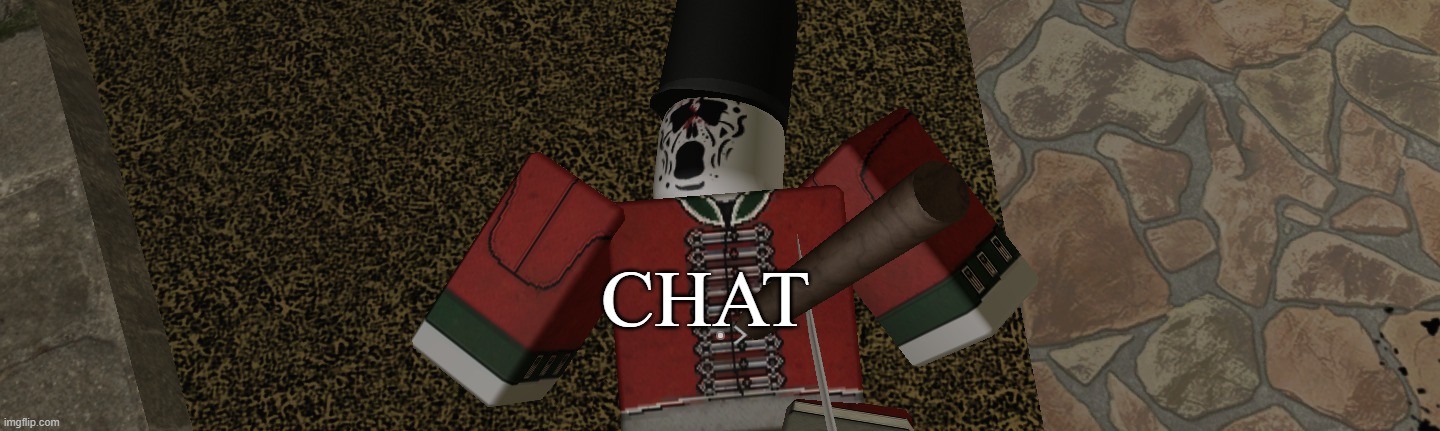 Dead chat | CHAT | image tagged in roblox meme | made w/ Imgflip meme maker