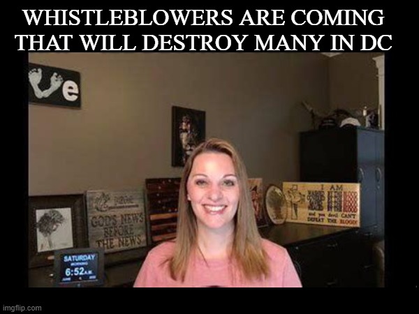 whistle blowers | WHISTLEBLOWERS ARE COMING THAT WILL DESTROY MANY IN DC | image tagged in jgm | made w/ Imgflip meme maker
