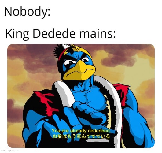 image tagged in king dedede,super smash bros | made w/ Imgflip meme maker