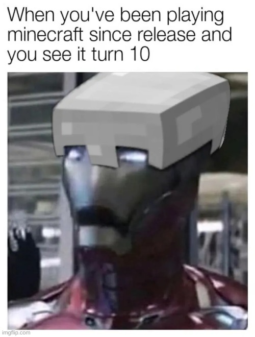I play since 1.10 | made w/ Imgflip meme maker