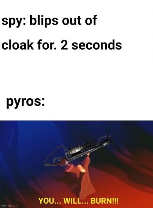 Spies suck | image tagged in pyro tf2,spy tf2,tf2 | made w/ Imgflip meme maker
