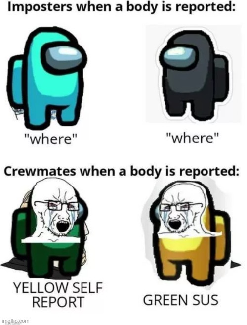 Especially with the new quick chat | image tagged in imposter,crewmate,memes | made w/ Imgflip meme maker