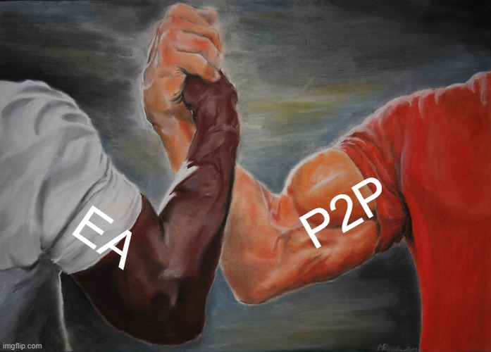 EA is P2P | P2P; EA | image tagged in memes,epic handshake | made w/ Imgflip meme maker
