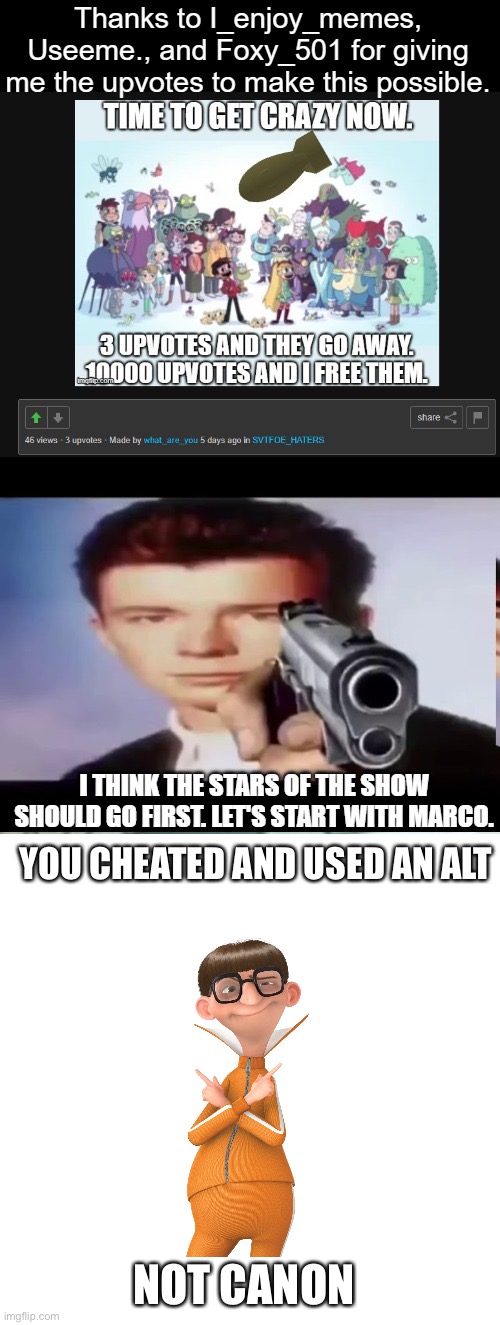 The fact he used a screenshot of him upvoting it suggests one of them is his alt, and it must be Useeme. | YOU CHEATED AND USED AN ALT; NOT CANON | made w/ Imgflip meme maker