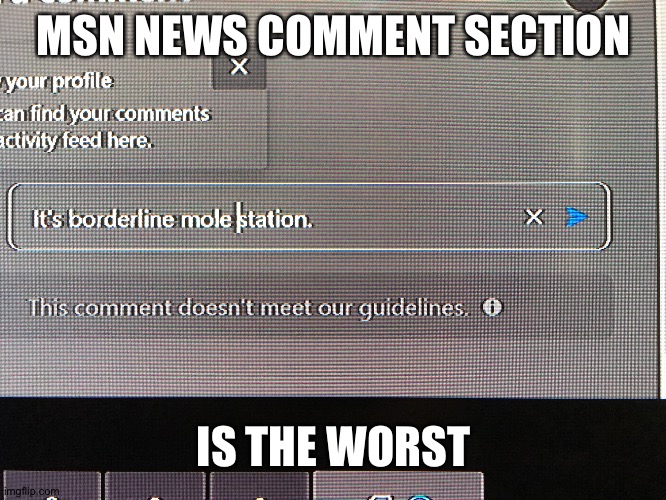 Algorithms Gone Mad | MSN NEWS COMMENT SECTION; IS THE WORST | image tagged in funny memes | made w/ Imgflip meme maker