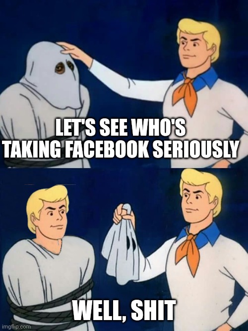 Jump to conclusions Fred | LET'S SEE WHO'S TAKING FACEBOOK SERIOUSLY; WELL, SHIT | image tagged in fred mask fred,facebook,drama,oops | made w/ Imgflip meme maker
