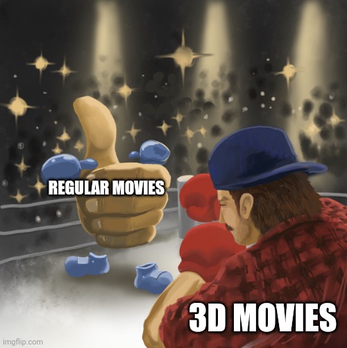 Regular movies vs 3D movies | REGULAR MOVIES; 3D MOVIES | image tagged in mrballen vs the like button,movies | made w/ Imgflip meme maker