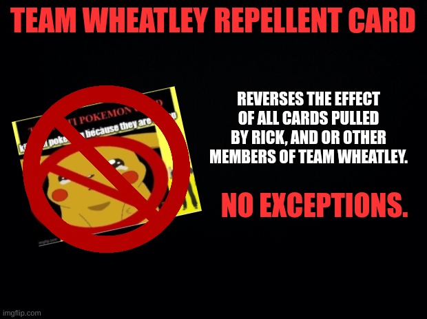 Team Wheatley Repellent Card | image tagged in team wheatley repellent card | made w/ Imgflip meme maker