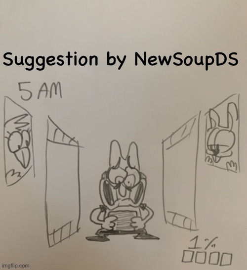 Suggestion by NewSoupDS | made w/ Imgflip meme maker