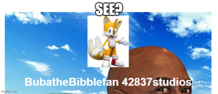 SEE? | made w/ Imgflip meme maker