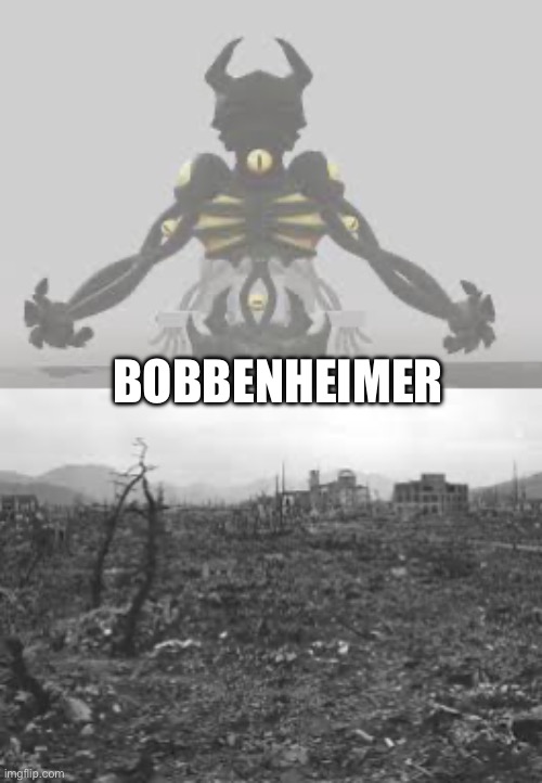 Hiroshima lore | BOBBENHEIMER | made w/ Imgflip meme maker