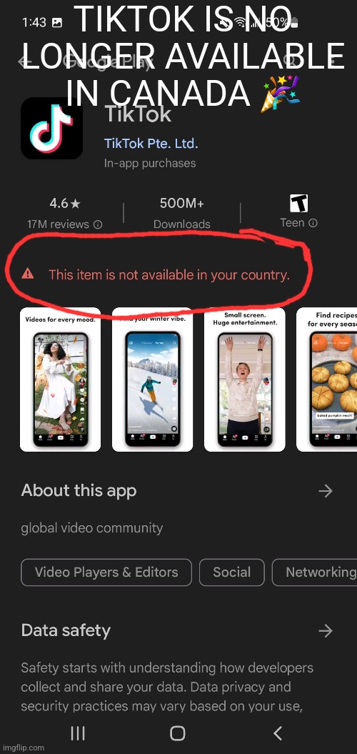 TIKTOK IS NO LONGER AVAILABLE IN CANADA 🎉 | made w/ Imgflip meme maker