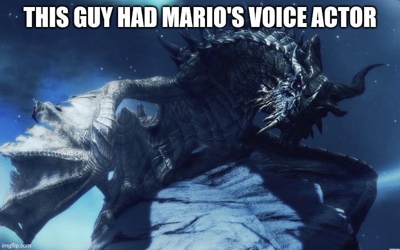 Thank you Charles Martinet | THIS GUY HAD MARIO'S VOICE ACTOR | image tagged in paarthurnax | made w/ Imgflip meme maker