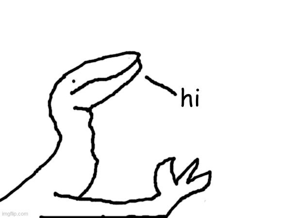 hi | made w/ Imgflip meme maker