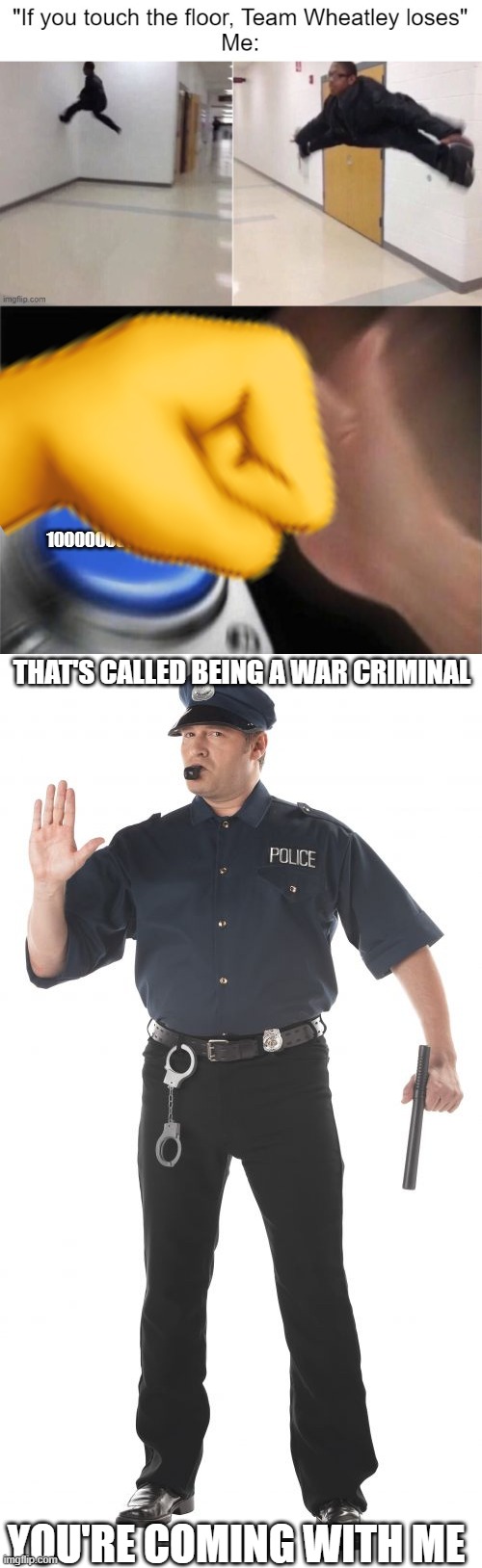THAT'S CALLED BEING A WAR CRIMINAL; YOU'RE COMING WITH ME | image tagged in memes,stop cop | made w/ Imgflip meme maker