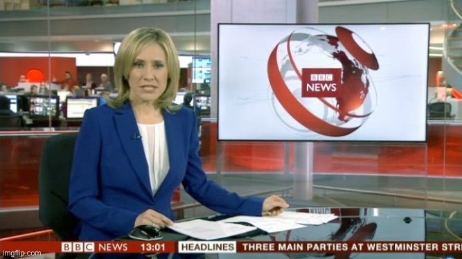 BBC Newsflash | image tagged in bbc newsflash | made w/ Imgflip meme maker