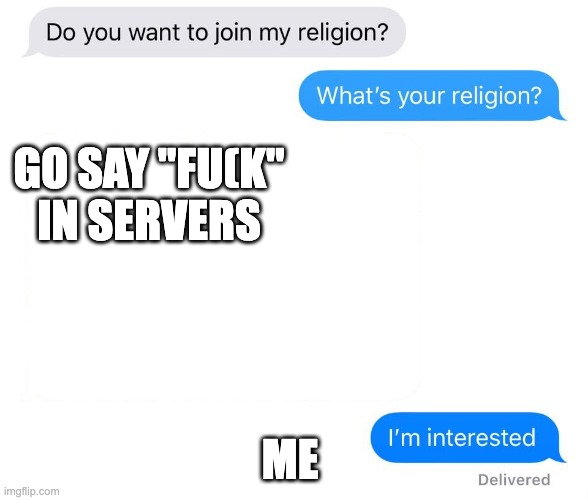 diamond | GO SAY "FU(K" IN SERVERS; ME | image tagged in whats your religion | made w/ Imgflip meme maker