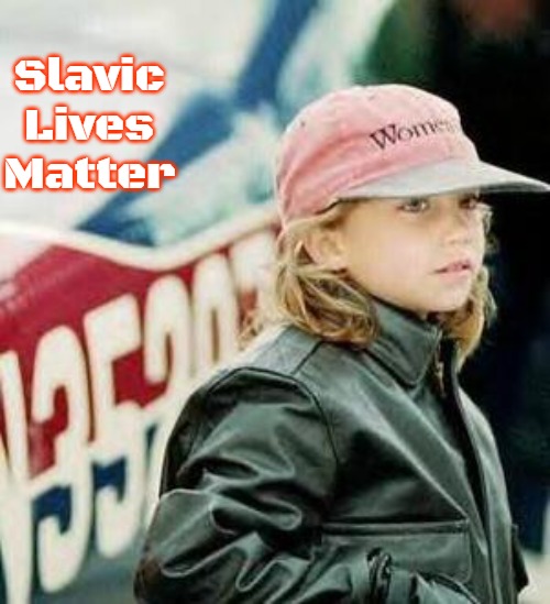 Slavic Jessica Whitney Dubroff | Slavic Lives Matter | image tagged in slavic jessica whitney dubroff,slavic | made w/ Imgflip meme maker