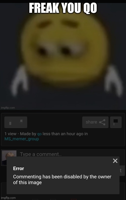 FREAK YOU QO | made w/ Imgflip meme maker