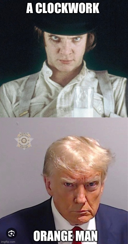 A CLOCKWORK; ORANGE MAN | made w/ Imgflip meme maker