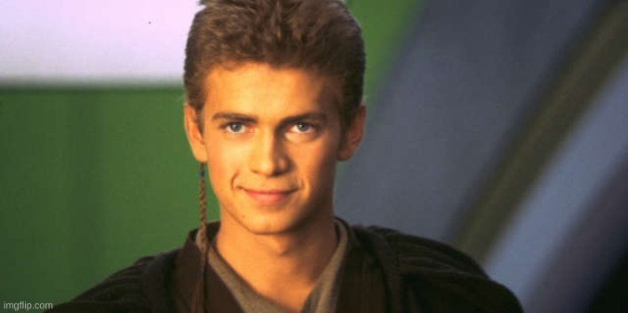 happy anakin | image tagged in happy anakin | made w/ Imgflip meme maker