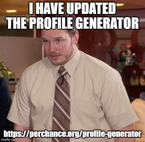 https://perchance.org/profile-generator show me what result you got | I HAVE UPDATED THE PROFILE GENERATOR; https://perchance.org/profile-generator | image tagged in memes,afraid to ask andy | made w/ Imgflip meme maker