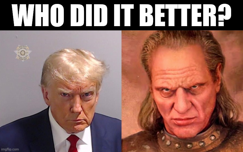If it looks like a villain, talks like a villain, acts like a villain, and sneers like a villain... it's a villain. | WHO DID IT BETTER? | image tagged in donald trump,mugshot,ghostbusters,villain,you are bad guy,criminal | made w/ Imgflip meme maker
