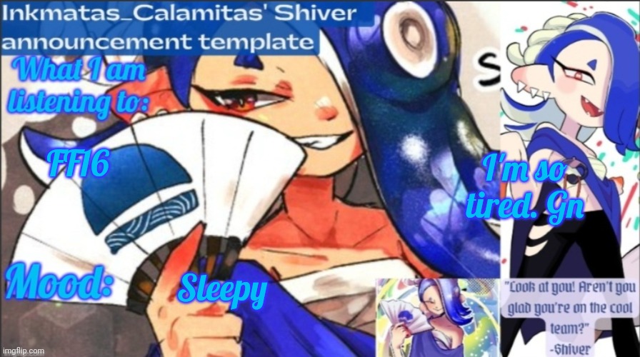 I'm gonna try to sleep | I'm so tired. Gn; FF16; Sleepy | image tagged in inkmatas_calamitas now shiver announcement template | made w/ Imgflip meme maker