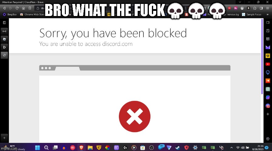 how tf did i get blocked from discord?! | BRO WHAT THE FUCK💀💀💀 | image tagged in discord,autism | made w/ Imgflip meme maker