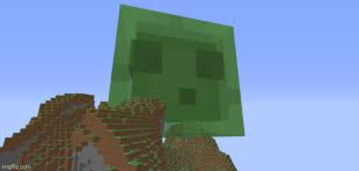 Giant slime | image tagged in giant slime | made w/ Imgflip meme maker