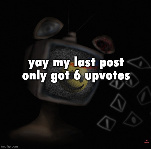 uhh weird core temp thingy | yay my last post only got 6 upvotes; OH GOD NO | image tagged in uhh weird core temp thingy,funny since,i already have a song for it | made w/ Imgflip meme maker
