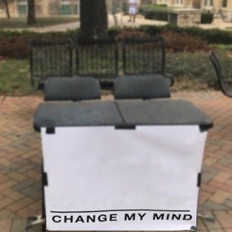 CHANGE MY MIND BLANK Blank Meme Template