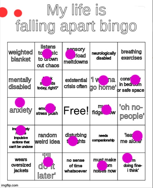 Me | image tagged in my life is falling apart bingo | made w/ Imgflip meme maker